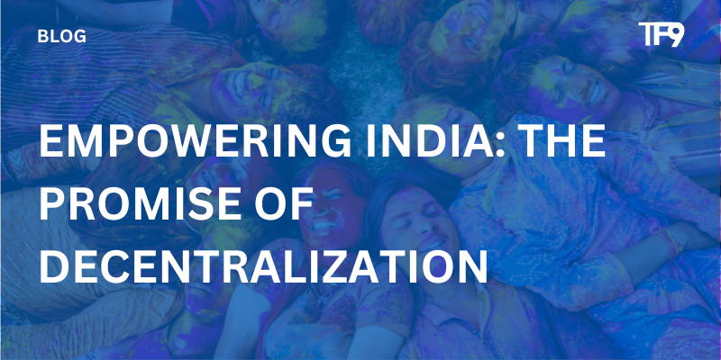 Empowering India: The promise of DecentralizationPicture